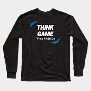 Think Game Think Passion Gamer Long Sleeve T-Shirt